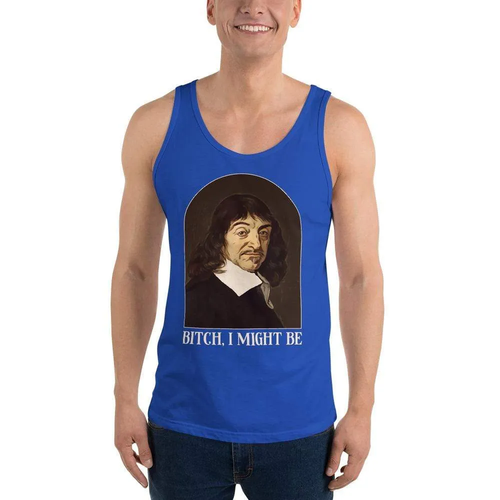 Descartes - Bitch I Might Be - Unisex Tank Top