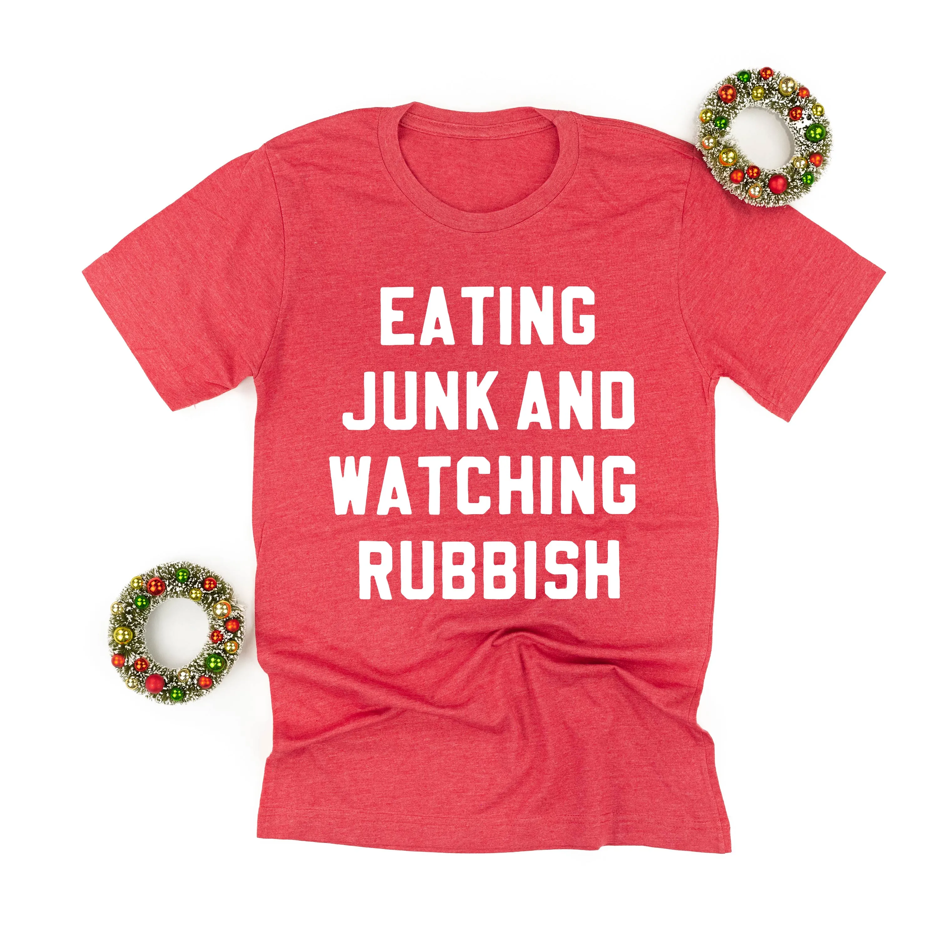 Eating Junk And Watching Rubbish - Unisex Tee