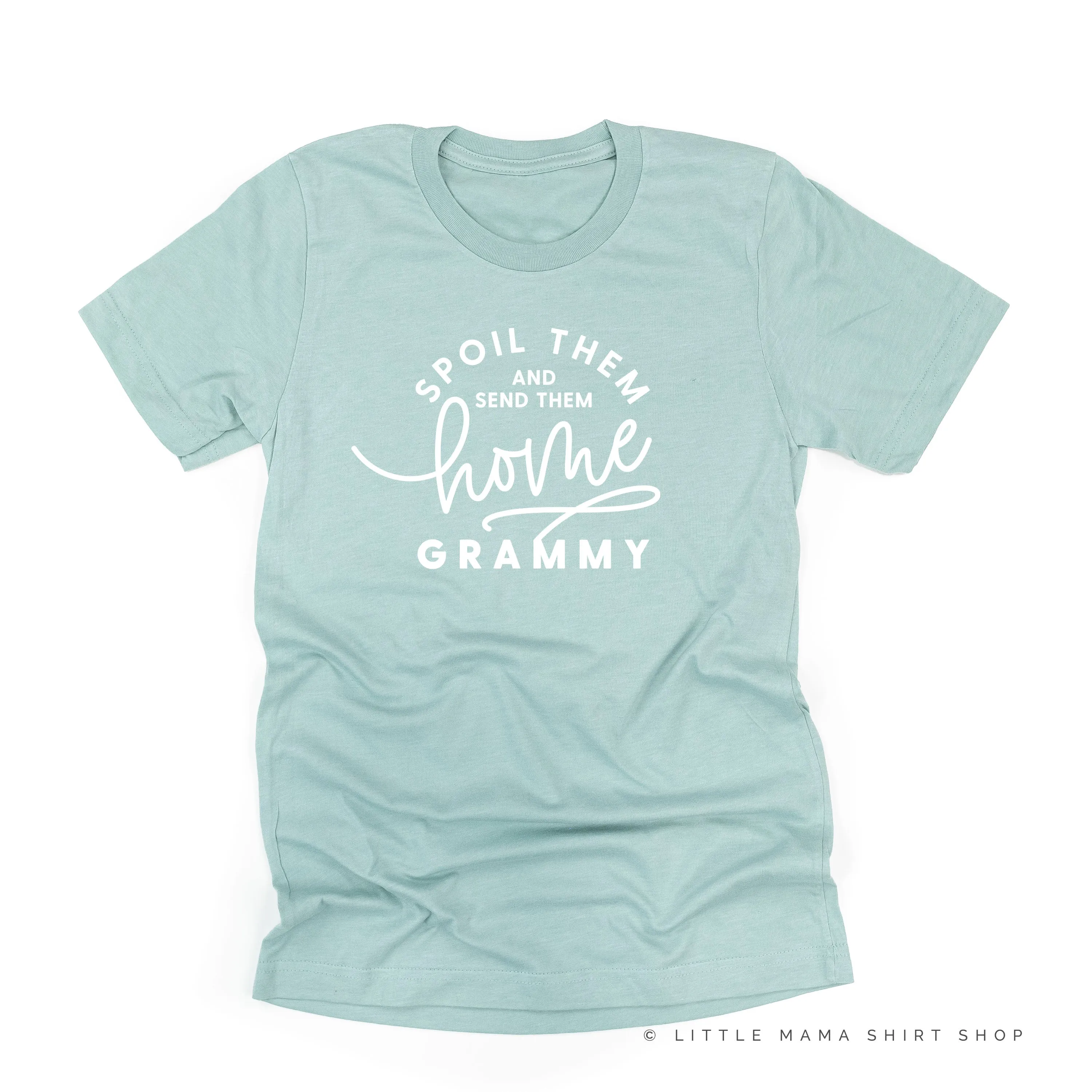 Spoil Them and Send Them Home - GRAMMY - Unisex Tee